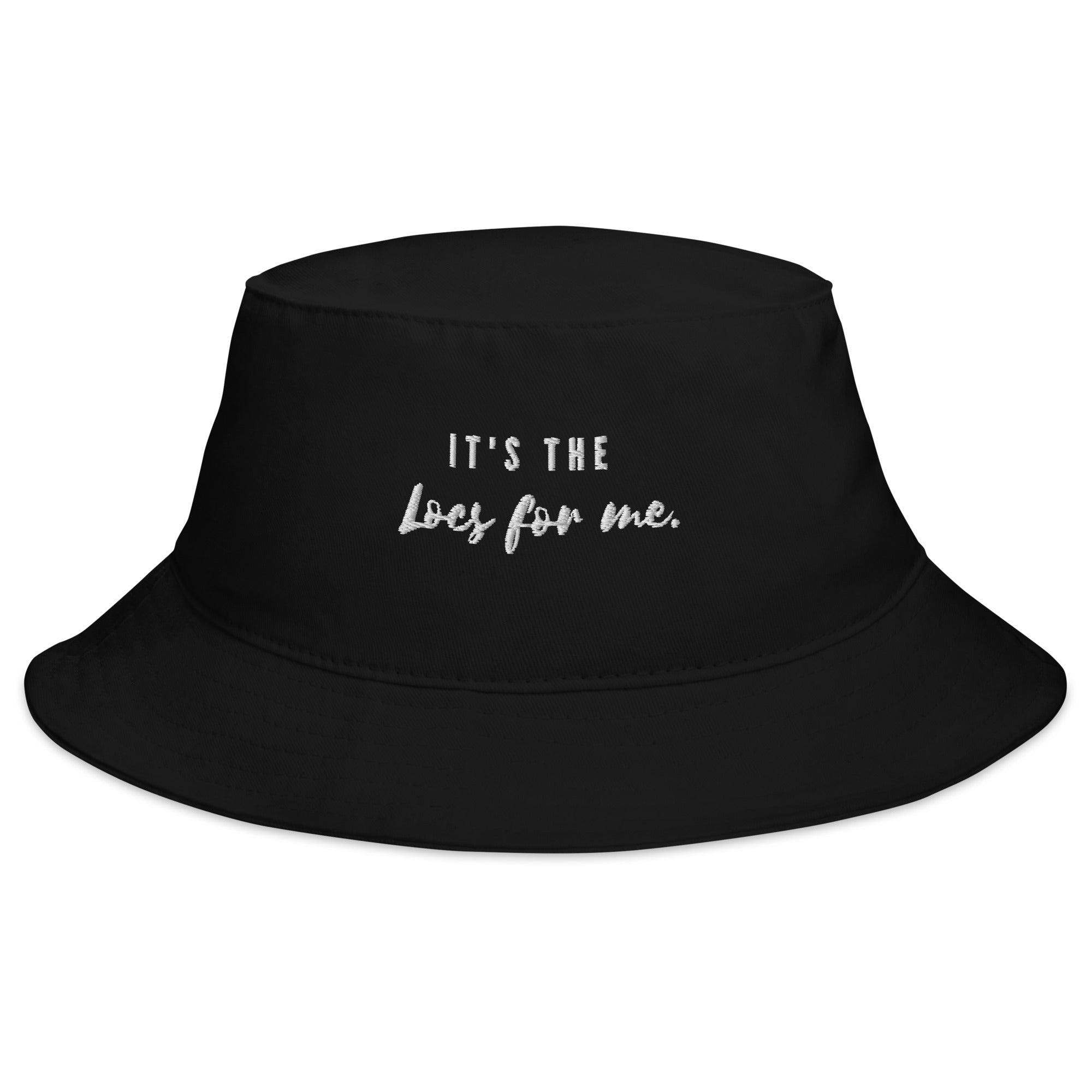 Bucket Hat - It's the Locs for me!