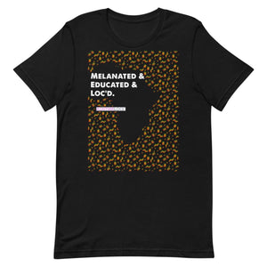 Melanated and Educated and Loc'd - Black T-shirt