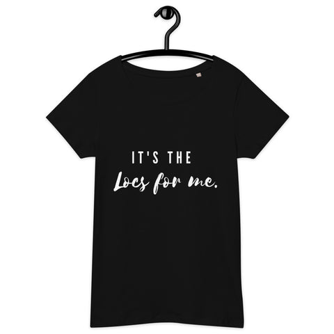 Women’s basic organic t-shirt - It's the Locs for me.